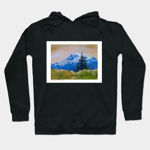 Mount Baker (Cascade Mountain Range) Hoodie by sydneybrookeart